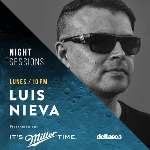 Delta Podcasts - Night Sessions LUIS NIEVA Presented by Miller Genuine Draft (08.01.2018)